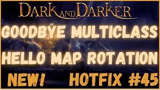 Multiclassing is DEAD | Hotfix #45 Patch notes | Dark and Darker news