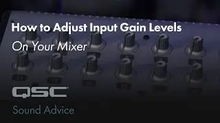 How to Adjust Input Gain Levels on Your Mixer | Sound Advice