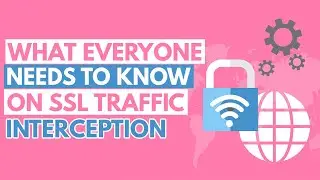 What everyone needs to know on SSL traffic interception