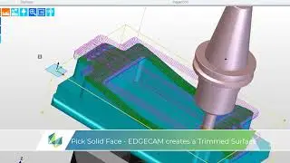 EDGECAM Tech Tip – Surfaces and Geometry Assisted Machining, Part 1