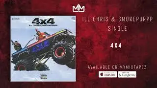 iLL Chris & Smokepurpp - 4x4 (Official Audio)