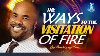 THE WAYS TO THE VISITATION OF FIRE
