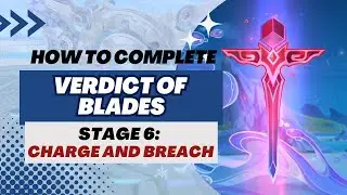 【Genshin Impact】Verdict of Blades Event | Stage 6: Charge and Breach