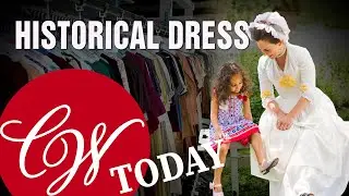 Historical Dress in the Summer Heat | CW Today