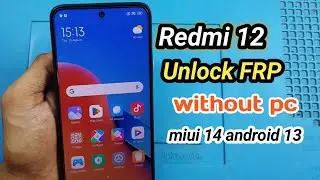 Redmi 12 Miui 14 android 13 Google Accounts Bypass Without Pc / Redmi 12 Frp Unlock