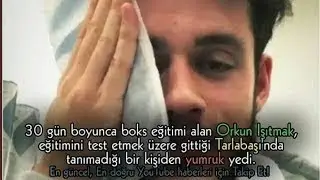 Orkun Işıtmak Dayak Videosu !!! (2018 yeni !!)