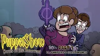 Wicked Witch of the Wretched Puppets (Part 1) - ft. Jenniferific & ClericofMadness