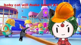 【fall guys】baby cat making levels and chill