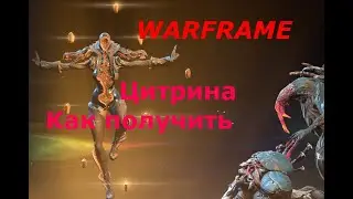 Warframe - Citrine - How to get