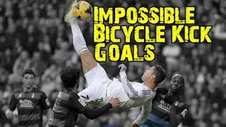 You Must See: Best Impossible Bicycle Kick Acrobatic Goals