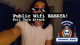 Aku hack orang pakai wifi public ! ( Evil Twin Attack )
