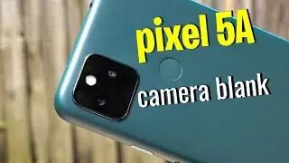 Google pixel 5A camera problem