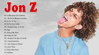 JON Z Mix Exitos 2021 - JON Z Sus Mejores Éxitos
