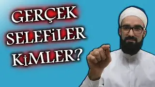 Selefilik Nedir? Selefiler Kimlerdir? Selefi Kimdir?