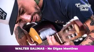 Walter Salinas - No Digas Mentiras