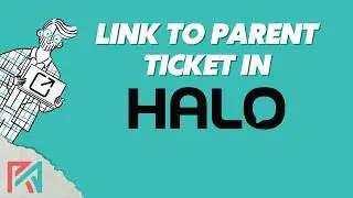 HaloPSA | Link to Parent Ticket