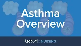 Asthma Overview | Nursing Pharmacology