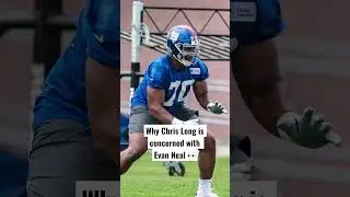 Chris Long explains why rookie Evan Neal has him concerned (full vid on channel) 