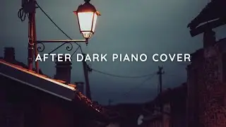 Piano cover- After Dark