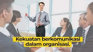 KEKUATAN KOMUNIKASI DALAM ORGANISASI | TIPS LEADERSHIP