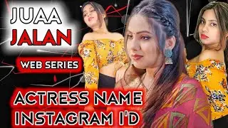 Juaa Or Jalan Web Series Actress Name Instagram I'd || Prime Web Juaa Actress Name Jalan Web Series
