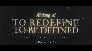 Survive Said The Prophet - Making of “To Redefine / To Be Defined” | Official Trailer Episode 3