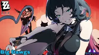 Jane Doe | Zenless Zone Zero |「Big Dawgs ᴴᴰ」- [AMV/GMV]