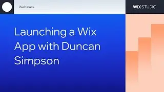 Launching a Wix App with Duncan Simpson