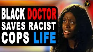 Black Doctor Saves Racist Cops Life, Watch What Happens.