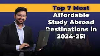 Top 7 Most Affordable Study Abroad Destinations in 2024-25