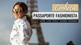 CONHEÇA O PASSAPORTE FASHIONISTA