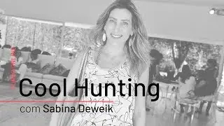 Curso online: Cool Hunting, com Sabina Deweik
