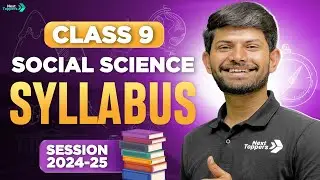 CBSE Social Science Complete Syllabus For Class 9th 2024-25 | Digraj Singh Rajput | Next Toppers