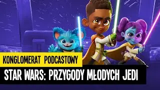 Gwiezdne Wojny: Przygody młodych Jedi - Wielka Republika i Star Wars dla najmłodszych