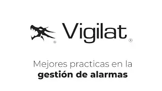 VIGILAT - Mejores practicas en la gestión de alarmas
