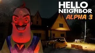 Играем Hello Neighbor Alpha 3 БЕШАНЫЕ БАГИ