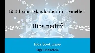 10 Bilişim Teknolojilerinin Temelleri - Bios nedir, cmos nedir