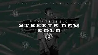 Heartless.G - Streets Dem Kold