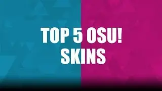 Top 5 osu! skins 2019 in 5 minutes