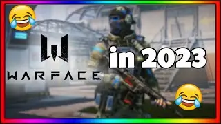This is Warface in 2023 | WARFACE