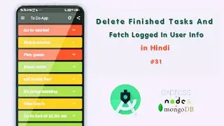 #31. Delete Finished Tasks and Display LoggedIn User Info || Todo App using Node RestAPI in Hindi