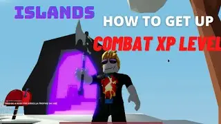 How to Level UP COMBAT XP FAST - Islands - Roblox