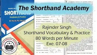 Exercise 07-08(Rajinder Singh 80 w.p.m.) || The Shorthand Academy || The Optimistic Academy