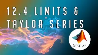 #12.4 MATLAB - From Zero to Hero | Limits & Taylor Series