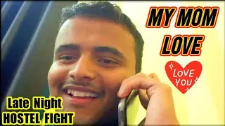 My Mom Love & Late Night HOSTEL FIGHT
