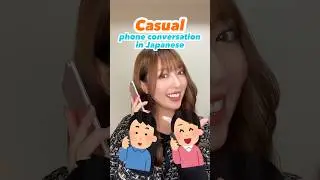 Casual phone conversation in Japanese! 