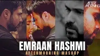 Emraan Hashmi (Mashup) | Aftermorning | Romantic Mash-up | Part 2 | Remix Beats