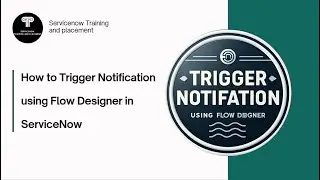 How to Trigger a Notification using Flow Designer in Servicenow