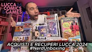 Acquisti e Recuperi LUCCA COMICS 2024 🔥🔥 - #NerdUnboxing
