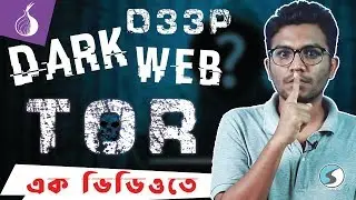 Tor , Dark Web, Deep Web A to Z in Bangla